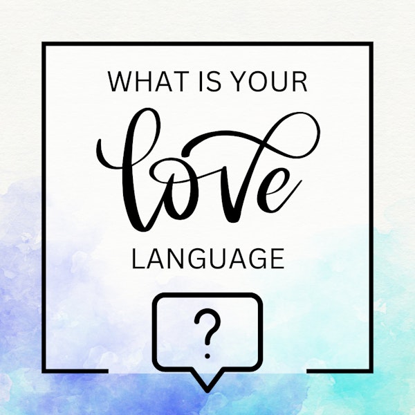 What Is Your Love Language