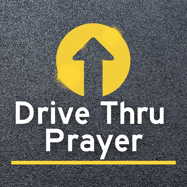 Drive Thru Prayer 1